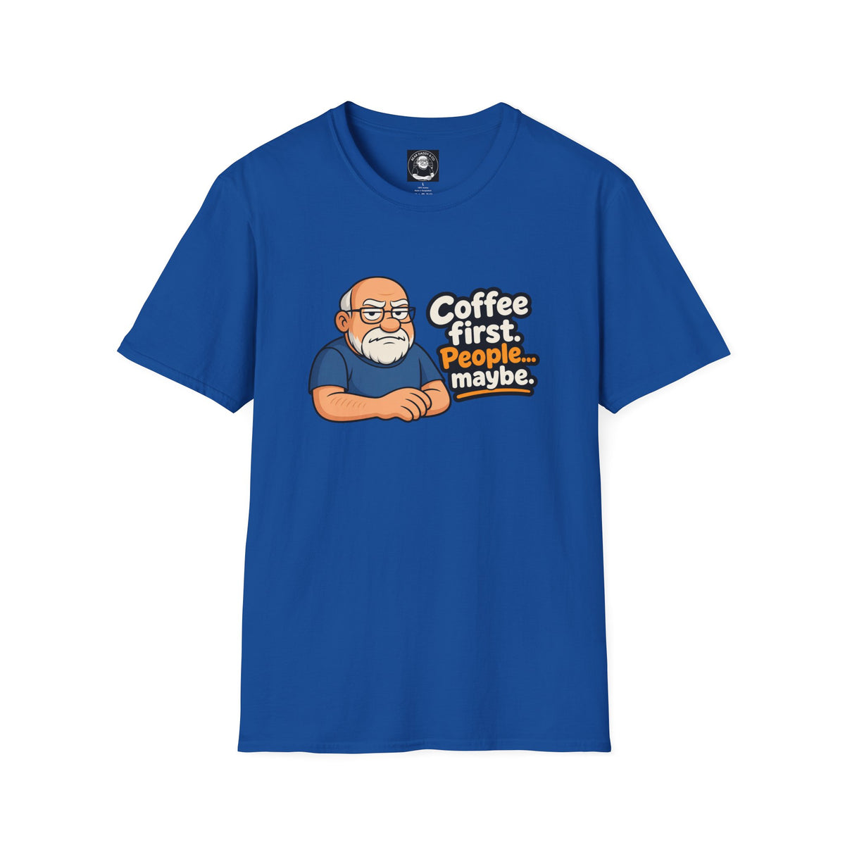 "Coffee First ....People Maybe"