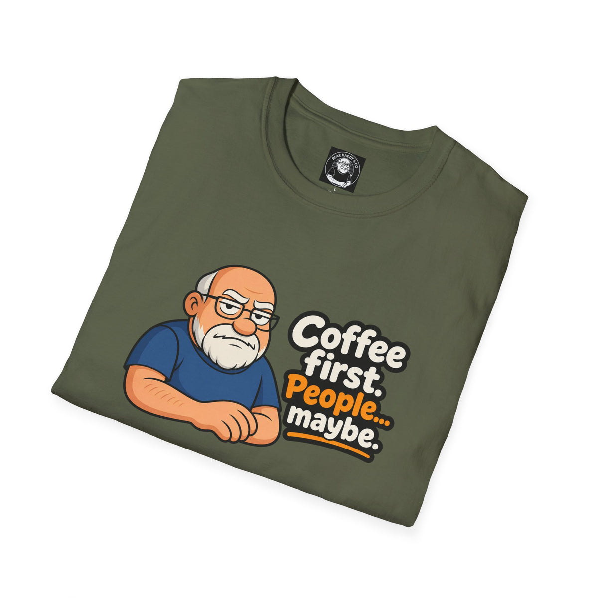 "Coffee First ....People Maybe"