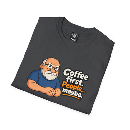 "Coffee First ....People Maybe"