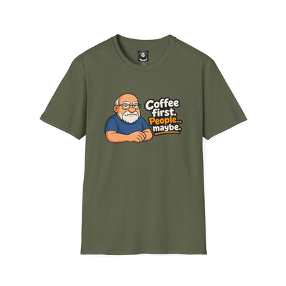 "Coffee First ....People Maybe"