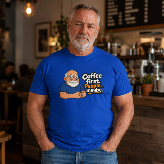 "Coffee First ....People Maybe"
