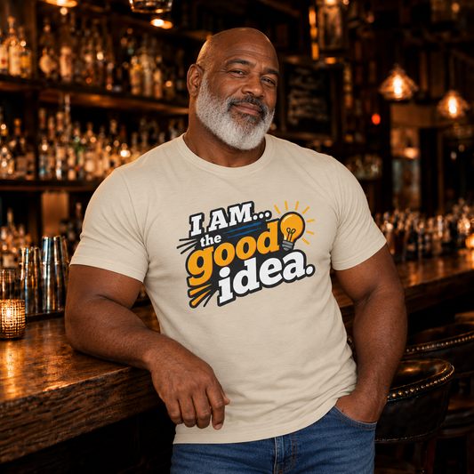 "I Am... The Good Idea"