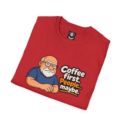 "Coffee First ....People Maybe"