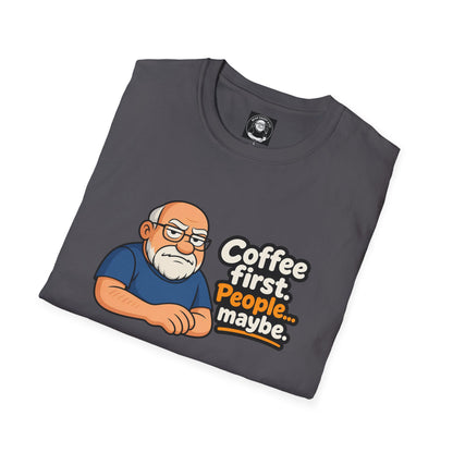 "Coffee First ....People Maybe"