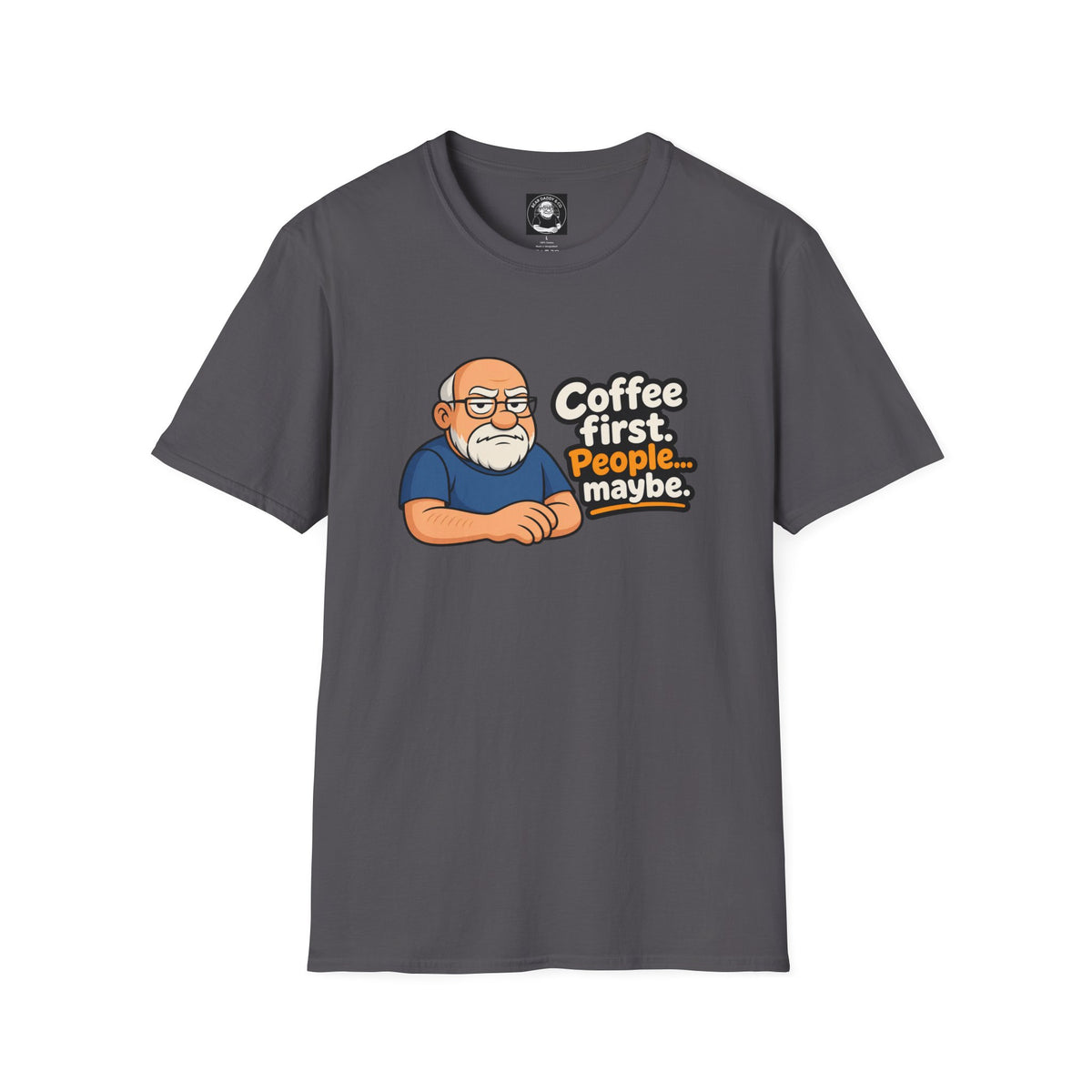 "Coffee First ....People Maybe"