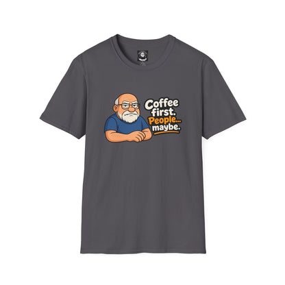 "Coffee First ....People Maybe"